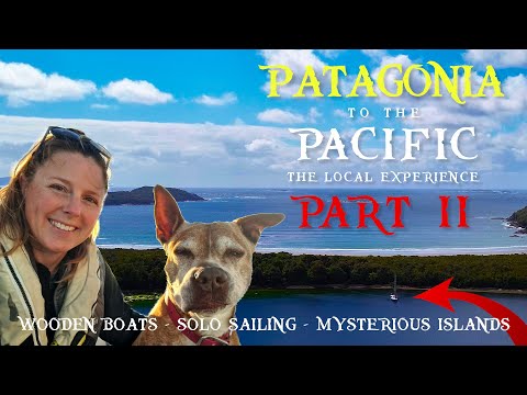Where No Sailing Channel Has Gone Before - Part 2: More Epic Patagonia Places and People [Ep. 146]