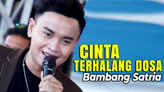 Download lagu CINTA TERHALANG DOSA || BAMBANG SATRIA GROUP mp3 Download lagu CINTA TERHALANG DOSA || BAMBANG SATRIA GROUP mp3