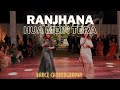Ranjhana Dance Performance | Wedding Dance