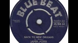 Laurel Aitken   Back To New Orleans blue beat bb84 b1962