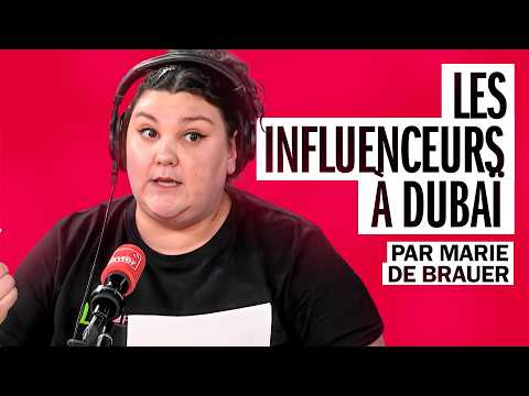 Les influenceurs à Dubaï - La chronique de Marie de Brauer