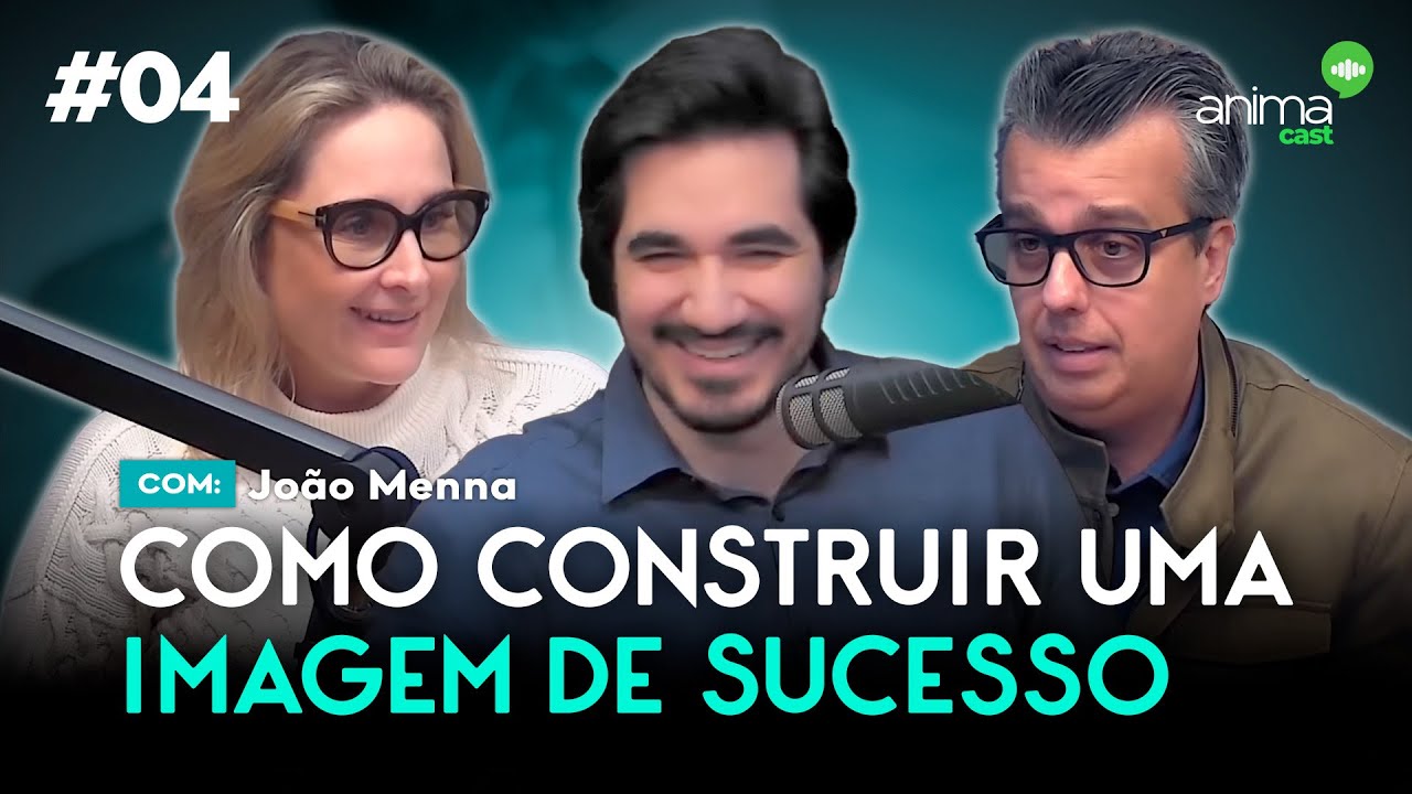 Como construir uma imagem de sucesso | Ep. #04 | com João Menna