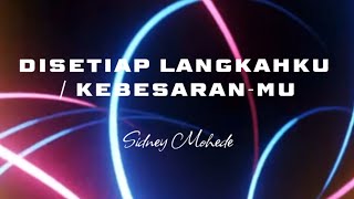Download lagu Disetiap Langkahku / Kebesaran-Mu (Lyric) - Sidney Mohede mp3