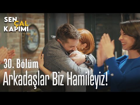 Arkadaşlar biz hamileyiz! - Sen Çal Kapımı 30. Bölüm