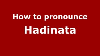 How to pronounce Hadinata