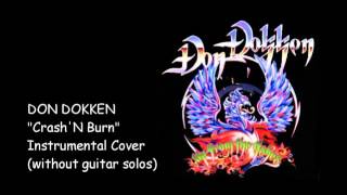 Don Dokken - Crash&#39;N Burn - Instrumental Cover without guitar solos