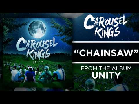 Carousel Kings - Chainsaw (UNITY - OUT NOW)