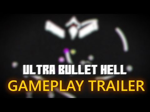 Ultra Bullet Hell - Gameplay Trailer