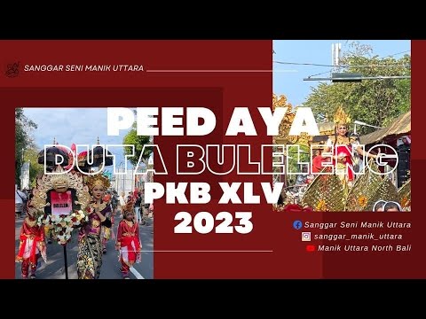 Peed Aya (Pawai) Pembukaan PKB XLV Tahun 2023 Duta Kabupaten Buleleng
