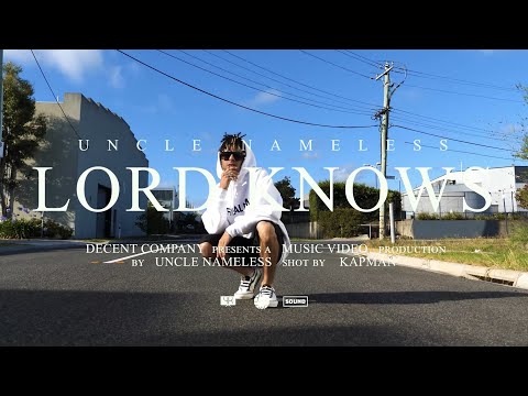 Uncle Nameless - Lord Knows (Music Video)