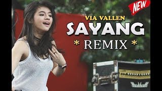 Download lagu DJ REMIX FULL BASS, VIA VALLEN 'SAYANG' TERBARU 2017 mp3 Download lagu DJ REMIX FULL BASS, VIA VALLEN 'SAYANG' TERBARU 2017 mp3