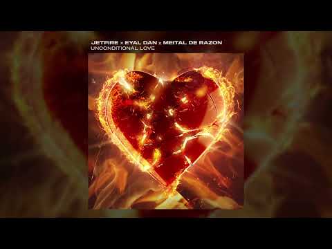 JETFIRE x Eyal Dan x Meital De Razon - Unconditional Love