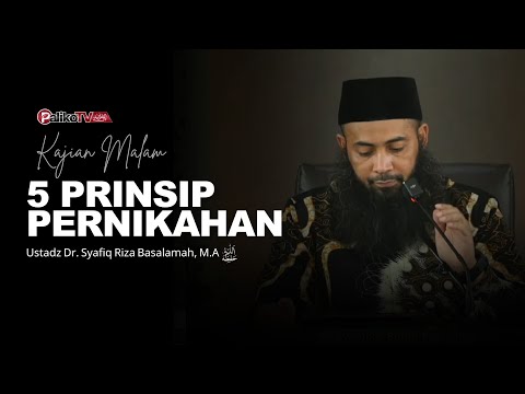 🔴5 PRINSIP PERNIKAHAN  | 🎙️Ustadz Dr. Syafiq Riza Basalamah, M.A