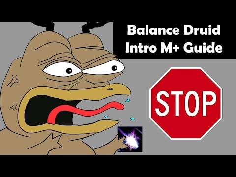 Balance Druid M+ Introductory Guide - BFA 8.0.1