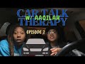 CAR TALK THERAPY W AAQILAH EPISODE 2
