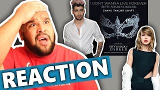 ZAYN & Taylor Swift - I Don't Wanna Live Forever (From "Fifty Shades Darker") REACTION