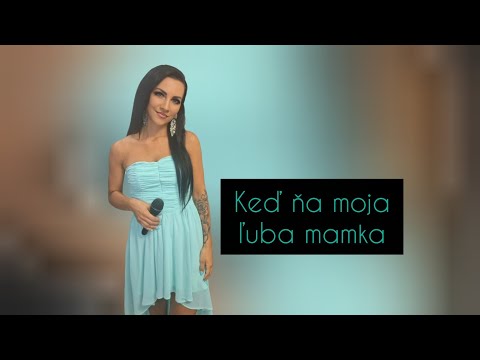Gabriella - Keď ňa moja ľuba mamka