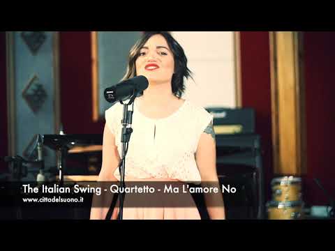 The Italian Swing - Quartetto - Ma L'amore NO