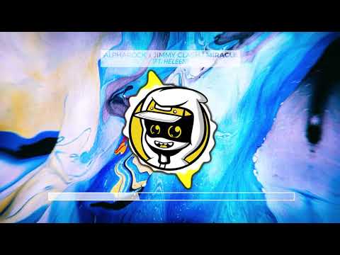 Alpharock x Jimmy Clash - Miracle ft. Heleen