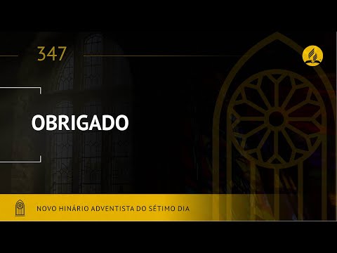 Novo Hinário Adventista • Hino 347 • Obrigado • (Lyrics)
