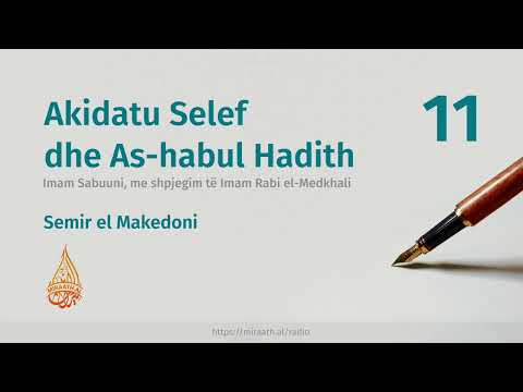 11. Akidatu Selef dhe As-habul Hadith - Hoxhë Semir el Makedoni
