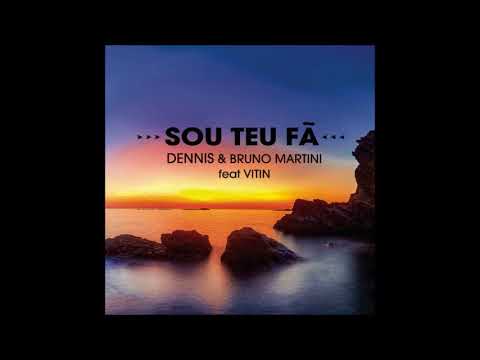 Sou Teu Fã - Dennis & Bruno Martini Feat Vitin - FG Remix