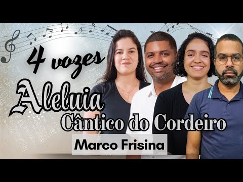 Aleluia - Cântico do Cordeiro (4 VOZES) | Marco Frisina