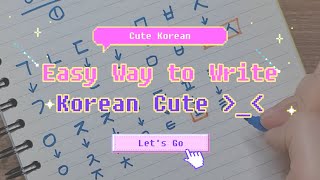 Easy Way to Write Korean CUTE 😘