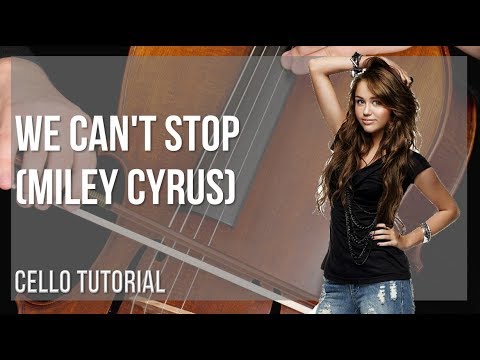 How to play We Can't Stop by Miley Cyrus on Cello (Tutorial)