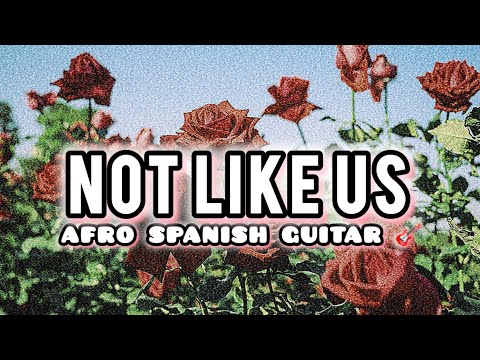 NOT LIKE US Afro Spanish Guitar - Rema X OmahLay X Viktony X Luis Fonsi X Justin Bieber X Chrs Brown