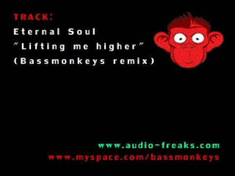 Eternal Soul "Lifting me higher" Bassmonkeys remix