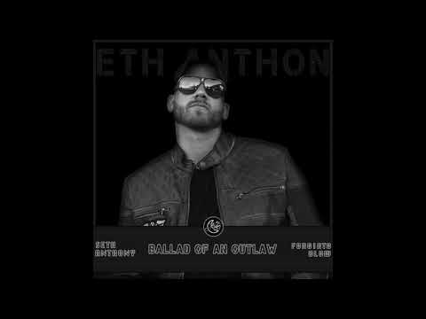 Seth Anthony - Ballad of an Outlaw Remix feat. Forgiato Blow