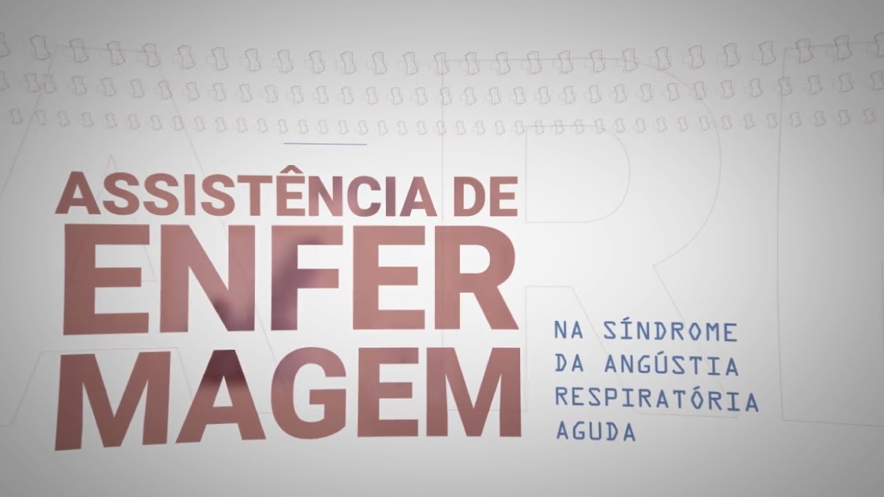 Curso - Assistência de enfermagem na Síndrome da Angústia Respiratória Aguda - Aula 04