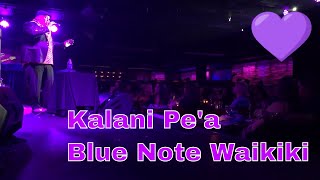 Kalani Pe'a No Anei Blue Note Waikiki