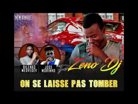 ZENO DJ Feat BILENKO MEDVEDEV & JOSE MORINHO _(ON SE LAISSE PAS TOMBER) Audio OFFICIEL