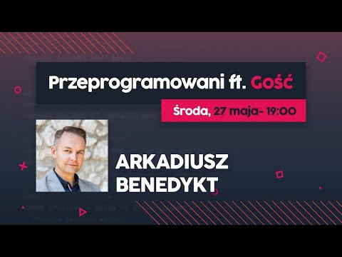 Wnioski senior developera po 15 latach w IT | Arkadiusz Benedykt | Przeprogramowani ft. Gość #1