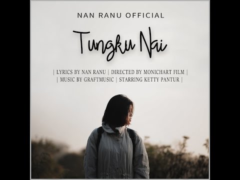 Nan Ranu - Tungku Nai (Official Music Video)