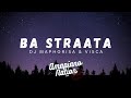 Dj Maphorisa & Visca - Ba Straata (Official Lyrics) ft. 2woshortrsa, Stompiiey, ShaunMusiq, Ftears