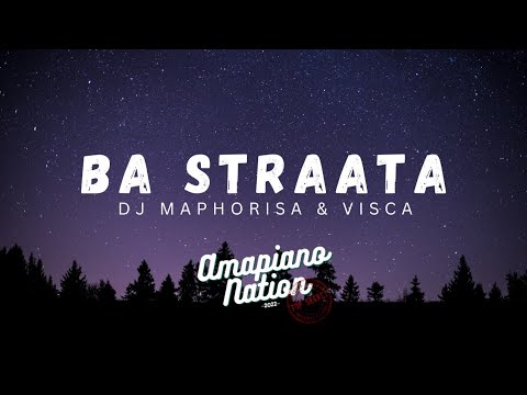 Dj Maphorisa & Visca - Ba Straata (Official Lyrics) ft. 2woshortrsa, Stompiiey, ShaunMusiq, Ftears