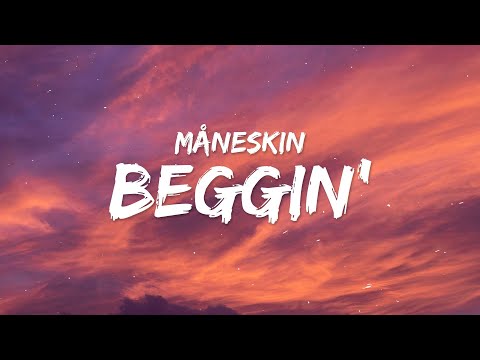 Måneskin - Beggin'