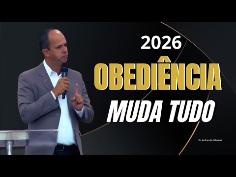 🔥 2026: A Obediência Que Muda Tudo | Pr. Isaías de Oliveira #palavraquetransforma #isaiasdeoliveira