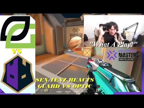 SEN TENZ Reacts To OpTic vs The Guard | All MAPS HIGHLIGHTS | VCT 2022 Stage 1 Masters - Reykjavík.