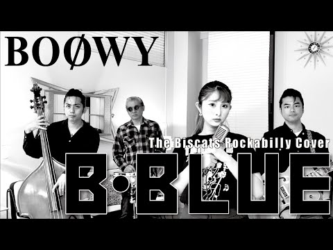 ロカビリーバンドが｢B・BLUE／BOØWY｣をやってみた！【ビスキャッツ】