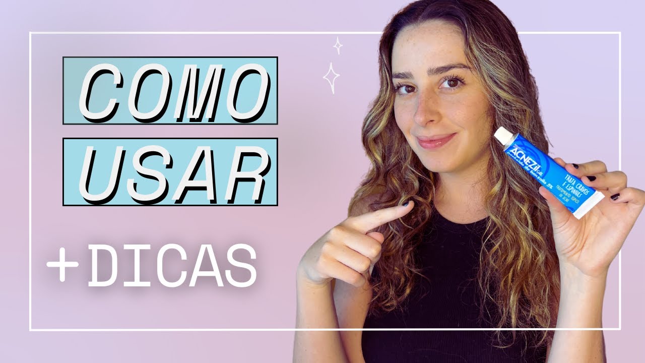 Como usar o Acnezil como um Dermatologista? (Passo a passo)
