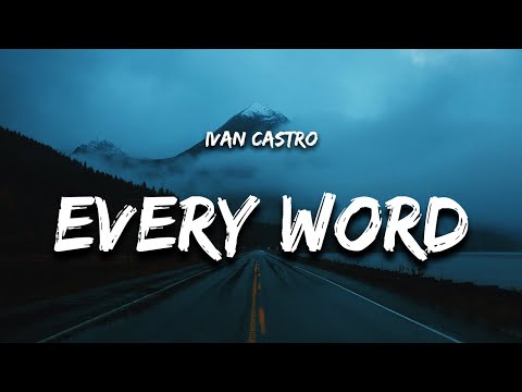 Ivan Castro - Every Word (Lyrics)