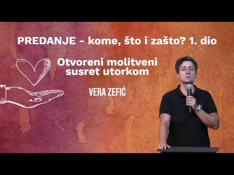 PREDANJE - kome, što i zašto? 1. dio - Vera Zefić