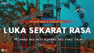 Download lagu DJ LUKA SEKARAT RASA •MEMANG AKU AKUI AKULAH YANG SALAH •SLOW BASS X JARANAN DOR VIRAL TIKTOK 2023 mp3