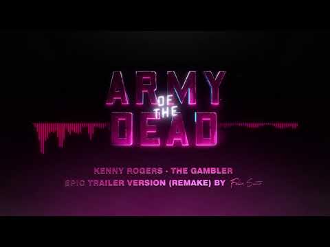 Kenny Rogers - The Gambler (Army of the Dead | Epic Trailer Music)