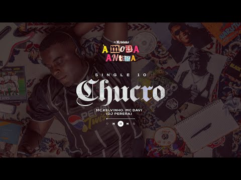 MC Kelvinho e MC Davi  (DJ Perera) - Chucro [Faixa 10 - À MODA ANTIGA]