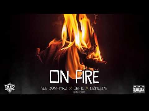 SOS Dynamikz, Gizmo876, Qraig Voicemail   On Fire Official Audio